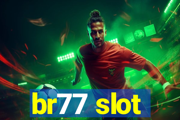 br77 slot